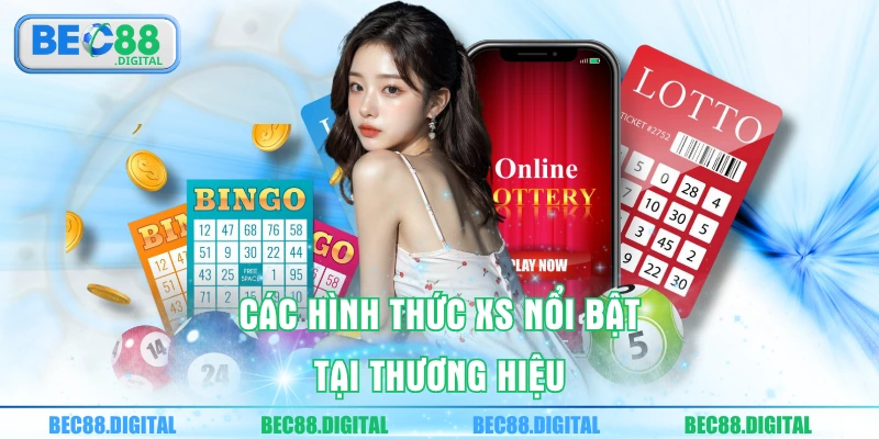 Các hình thức XS nổi bật tại thương hiệu 