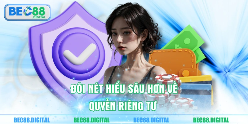 Đôi nét hiểu sâu hơn về quyền riêng tư 